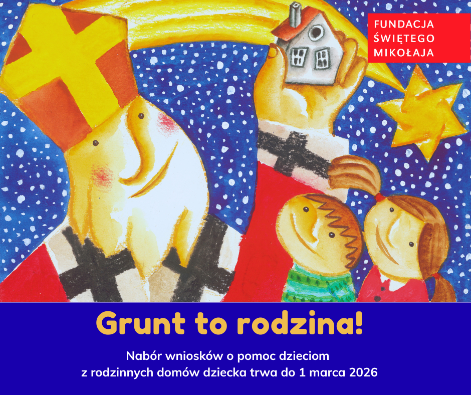 Fundacja Świętego Mikołaja pod hasłem „Grunt to rodzina!” ogłosiła start nowego programu